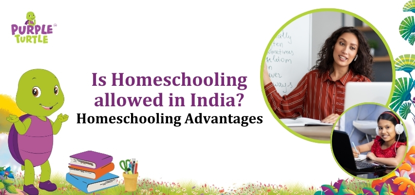 Is Homeschooling Allowed in India? Homeschooling Advantages